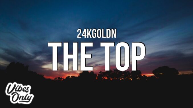 24kgoldn the top lyrics